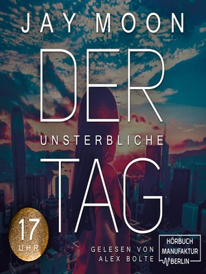 cover image of Siebzehn Uhr--Der unsterbliche Tag, Band 3